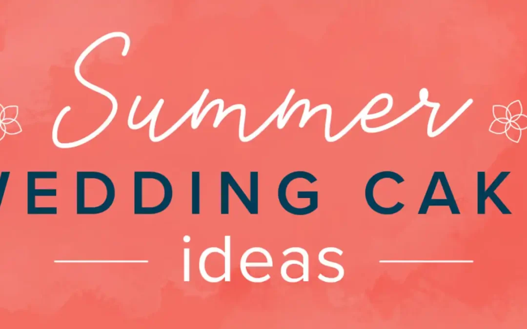 Summer Wedding Cake Ideas