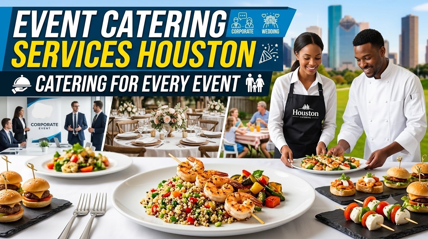 Event Catering Services Houston | Catering for Every Event